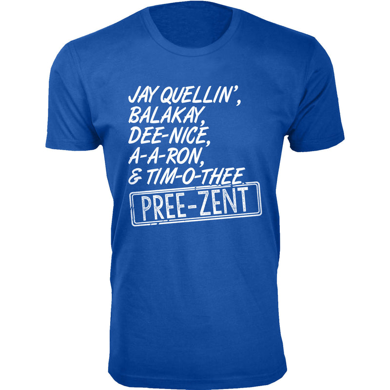 Men's Jay Quellin, Balakay, A-A-Ron & Tim-O-Thee Pree-Zent Humor T-shirts