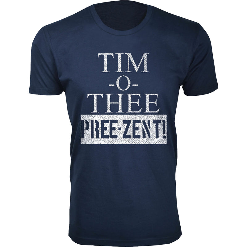 Men's - Humor - Tim-O-Thee  Pree-Zent!