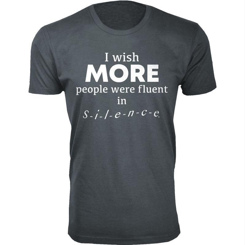 Men's I Wish More People Were Fluent in Silence Humor T-shirts