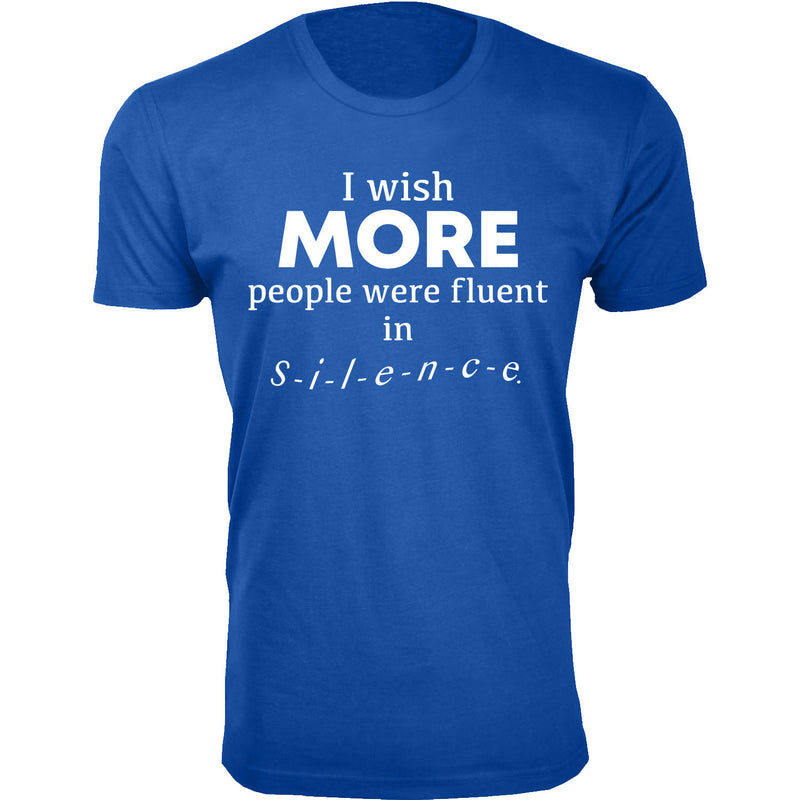 Men's I Wish More People Were Fluent in Silence Humor T-shirts