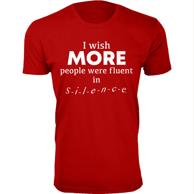 Men's I Wish More People Were Fluent in Silence Humor T-shirts