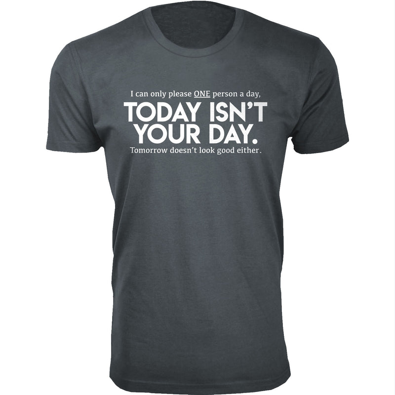 Men's Today Isn't Your Day Humor T-shirts