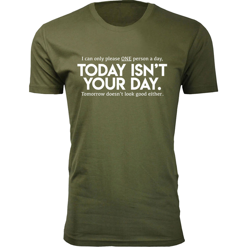 Men's Today Isn't Your Day Humor T-shirts