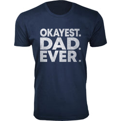 Men's - Father's Day - Okayest Dad Ever