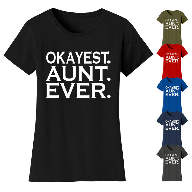 Women's Okayest AUNT Ever T-shirts