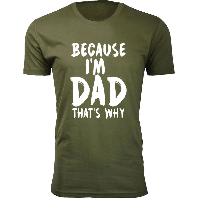 Men's Because I'm DAD That's Why T-shirts