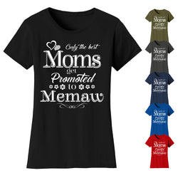 Women's Only The Best Moms Get Promoted T-shirts - Memaw