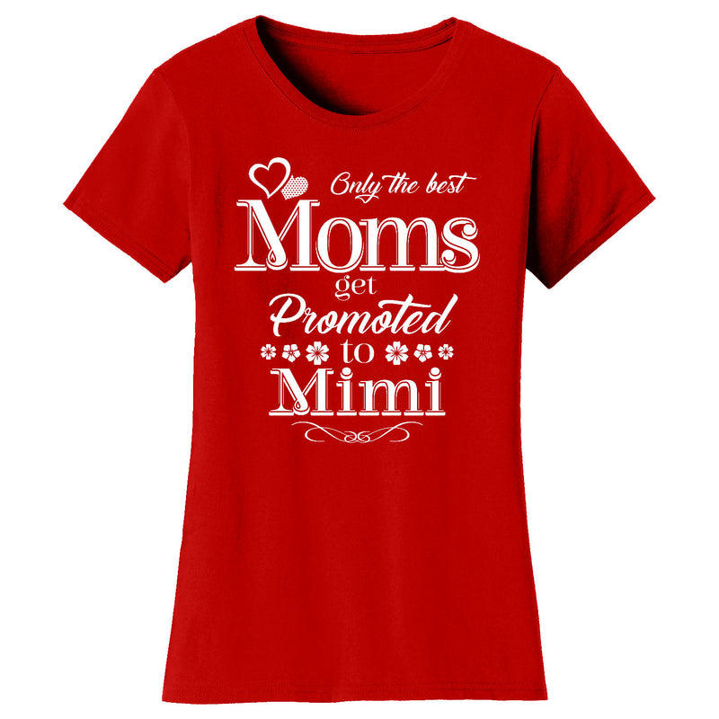 Women's Only The Best Moms Get Promoted T-shirts - Mimi