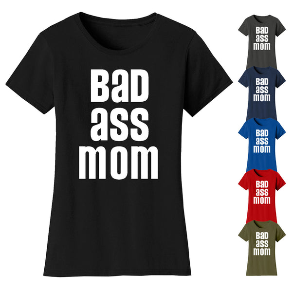 Women's Bad Ass Mom T-shirts