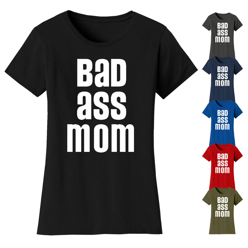 Women's Bad Ass Mom T-shirts