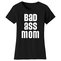 Women's Bad Ass Mom T-shirts
