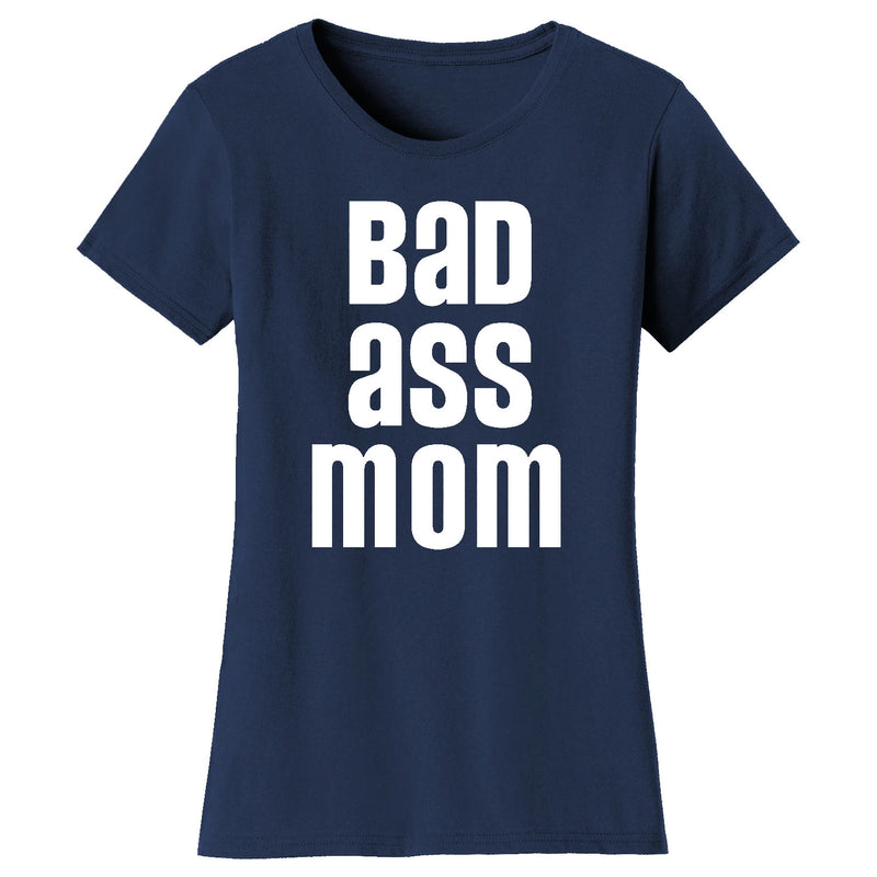 Women's Bad Ass Mom T-shirts