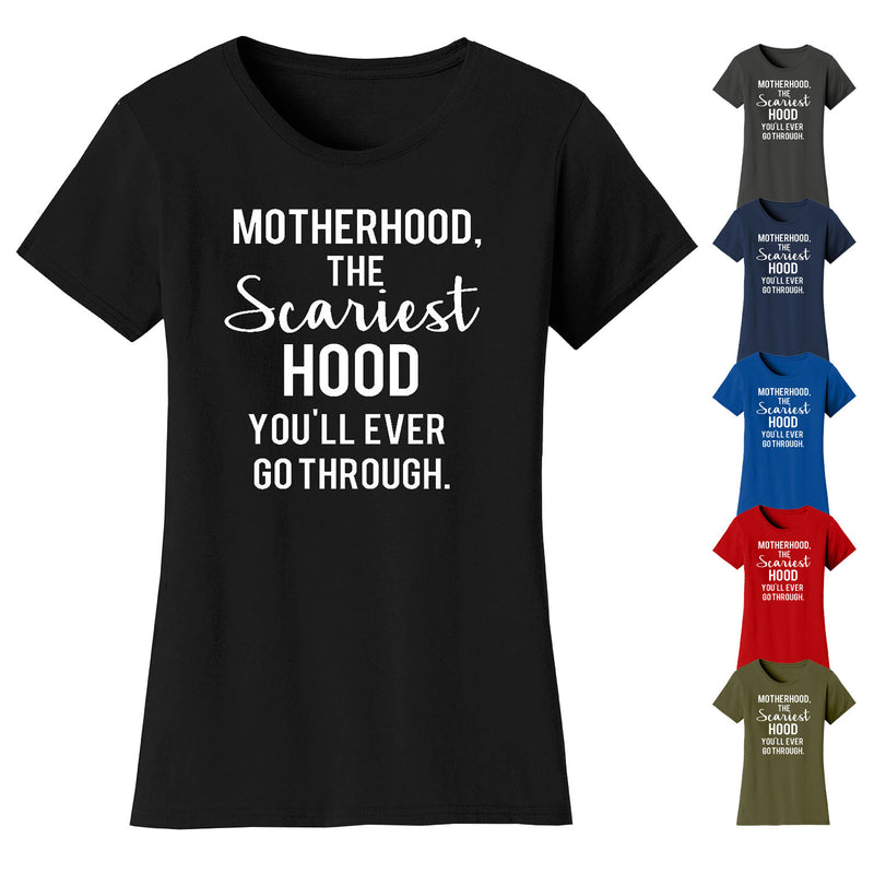 Women's Motherhood The Scariest Hood T-shirts