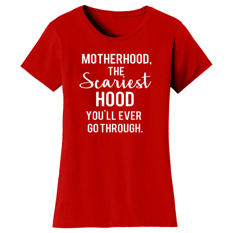 Women's Motherhood The Scariest Hood T-shirts