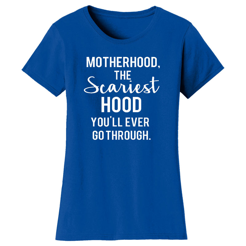 Women's Motherhood The Scariest Hood T-shirts