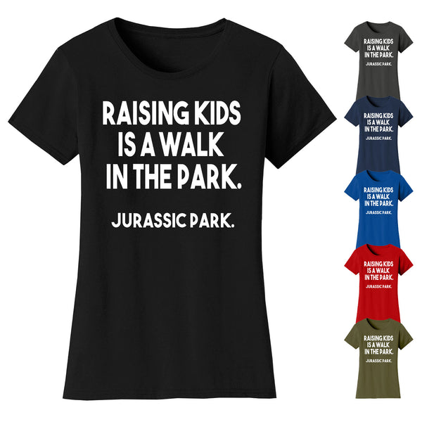 Women's Raising Kids Is A Walk In The Park Jurassic Park T-shirts