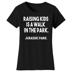 Women's Raising Kids Is A Walk In The Park Jurassic Park T-shirts