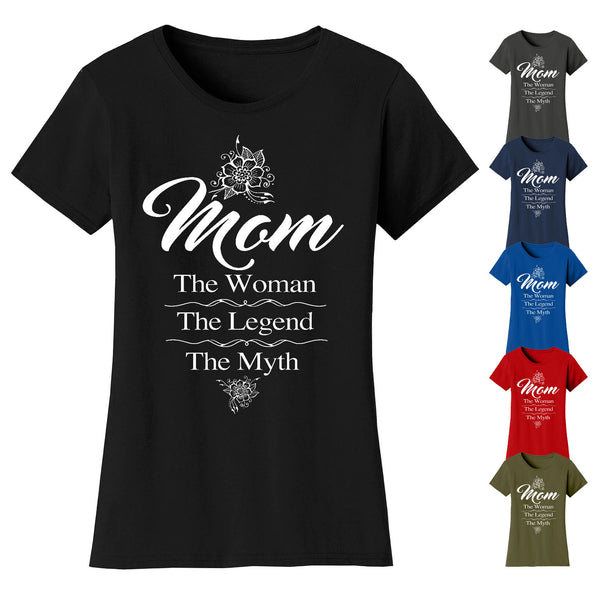 Women's Mom The Woman The Legend The Myth T-shirts