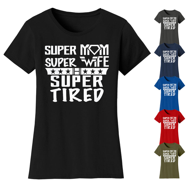 Women's Super Mom Super Wife Super Tired T-shirts