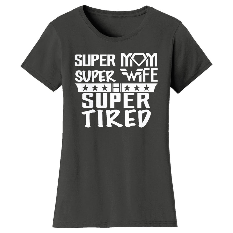 Women's Super Mom Super Wife Super Tired T-shirts