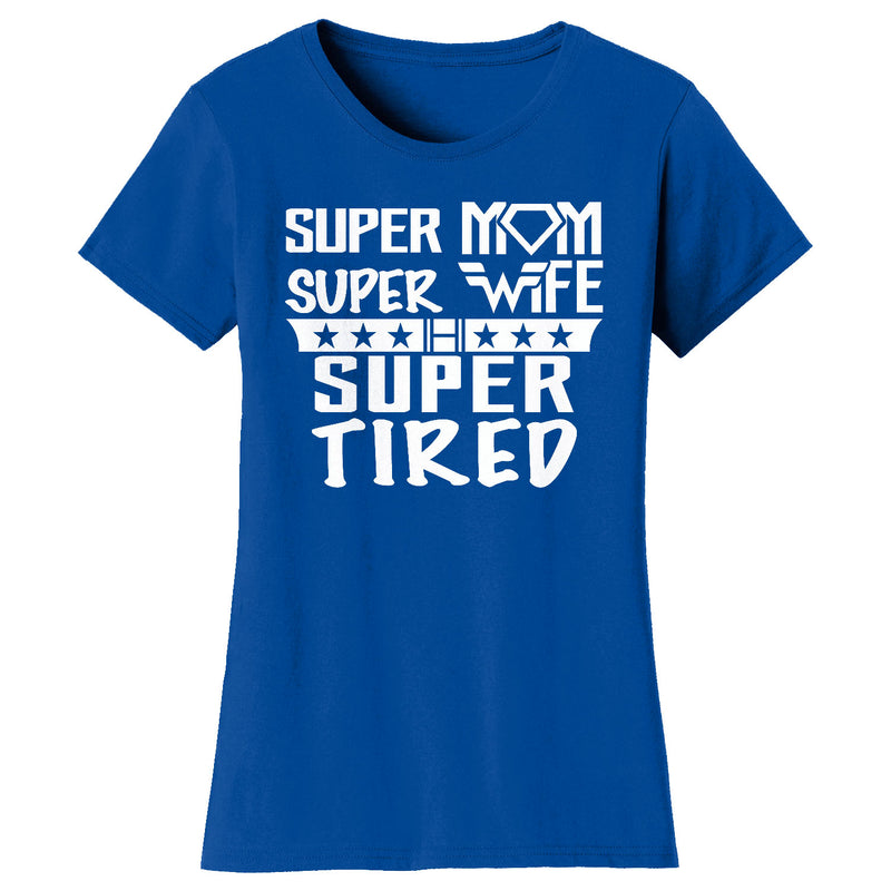 Women's Super Mom Super Wife Super Tired T-shirts